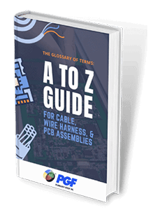 A Glossary of Terms: A to Z Guide for Cable, Wire Harness, & PCB Assembly