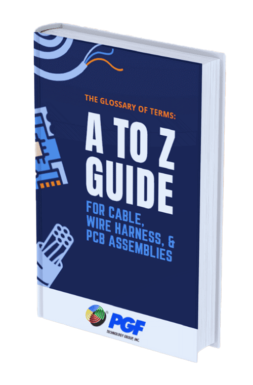 A Glossary of Terms: A to Z Guide for Cable, Wire Harness, & PCB Assembly